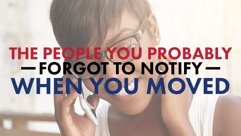 The People You Probably Forgot to Notify When You Moved